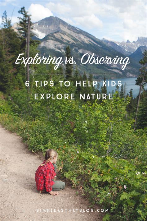 Exploring Vs Observing 6 Tips To Help Kids Explore Nature Exploring Vs Observing 6 Tips To Help Kids Explore Nature