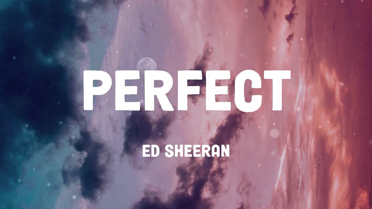 Perfect Ed Sheeran Lyrics Mix Lyrics Youtube