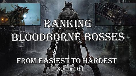 Ranking The Bloodborne Bosses From Easiest To Hardest Part 1 16 30
