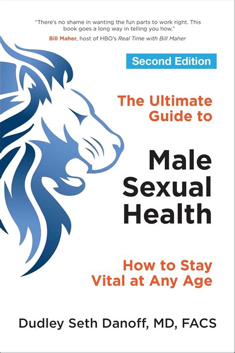 The Ultimate Guide To Male Sexual Health How To Stay Vital At Any Age By Dudley Seth Danoff Md Facs Goodreads