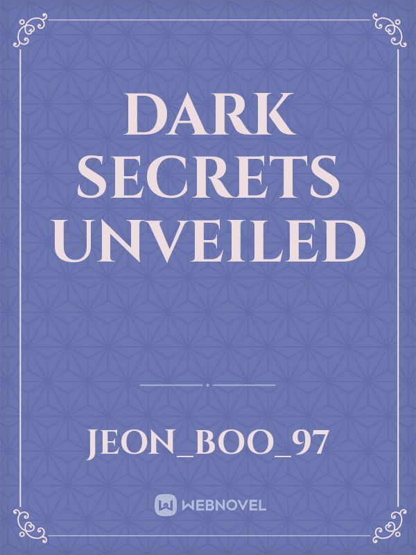 The Unveiled Secrets Novel Read Free Webnovel